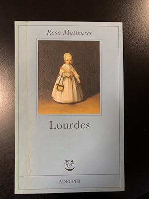 Imagen del vendedor de Matteucci Rosa. Lourdes. Adelphi 1998 - I. a la venta por Amarcord libri