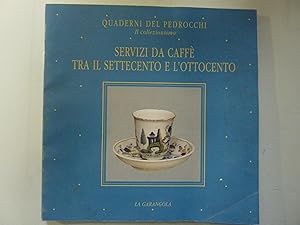 Quaderni del Pedrocchi, Il Collezionismo SERVIZI DA CAFFE' TRA IL SETTECENTO E L'OTTOCENTO