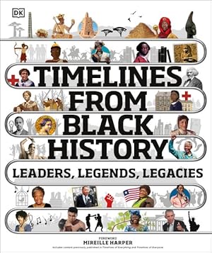 Imagen del vendedor de Timelines from Black History : Leaders, Legends, Legacies a la venta por GreatBookPrices