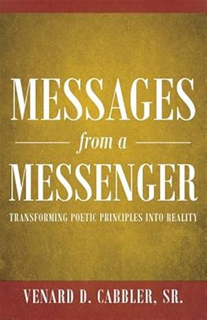 Image du vendeur pour Messages from a Messenger: Transforming Poetic Principles Into Reality mis en vente par GreatBookPrices