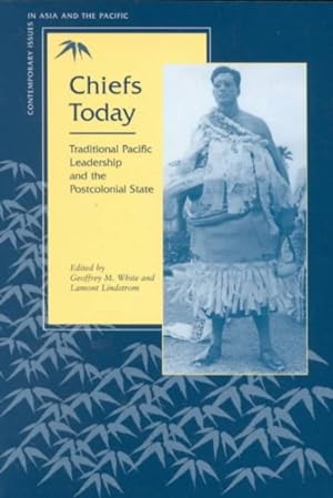 Seller image for Chiefs Today : Traditional Pacific Leadership and the Postcolonial State for sale by GreatBookPrices