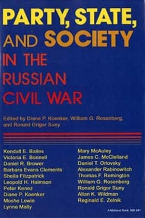 Immagine del venditore per Party, State, and Society in the Russian Civil War : Explorations in Social History venduto da GreatBookPricesUK