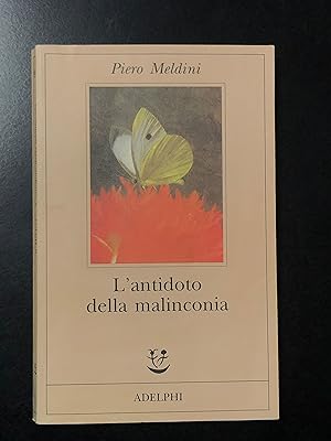 Seller image for Meldini Piero. L?antidoto della malinconia. Adelphi 1996 I. for sale by Amarcord libri