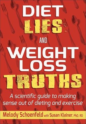 Seller image for Diet Lies and Weight Loss Truths : A Scientific Guide to Making Sense Out of Dieting and Exercise for sale by GreatBookPricesUK