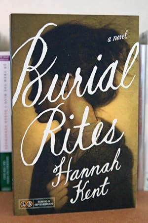 Burial Rites: A Novel ***ADVANCE READERS COPY***
