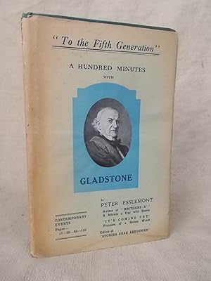 Imagen del vendedor de A HUNDRED MINUTES WITH GLADSTONE a la venta por Gage Postal Books