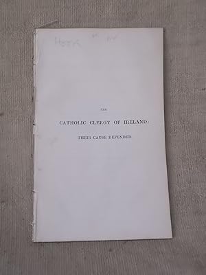 Seller image for THE CATHOLIC CLERGY OF IRELAND THEIR CAUSE DEFENDED IN A SERMON PREACHED IN THE PARISH CHURCH OF BUCKINGHAM for sale by Gage Postal Books