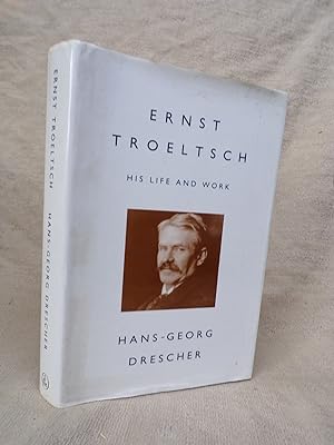 Seller image for ERNST TROELTSCH - HIS LIFE AND WORK for sale by Gage Postal Books