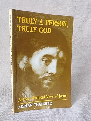 Imagen del vendedor de TRULY A PERSON, TRULY GOD - A POST-MYTHICAL VIEW OF JESUS a la venta por Gage Postal Books