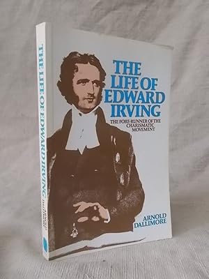 Seller image for THE LIFE OF EDWARD IRVING FORE-RUNNER OF THE CHARISMATIC MOVEMENT for sale by Gage Postal Books