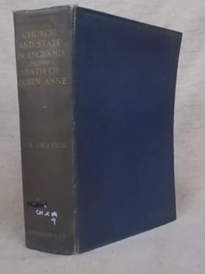 Immagine del venditore per CHURCH AND STATE IN ENGLAND TO THE DEATH OF QUEEN ANNE venduto da Gage Postal Books