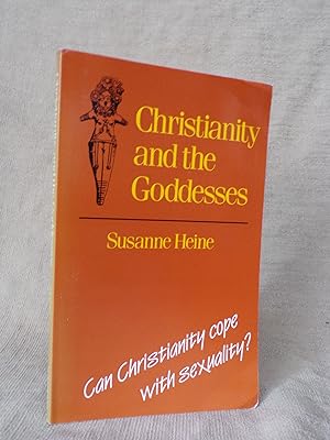 Seller image for CHRISTIANITY AND THE GODDESSES - SYSTEMATIC CRITICISM OF A FEMINIST THEOLOGY for sale by Gage Postal Books