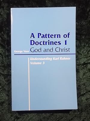 Bild des Verkufers fr A PATTERN OF DOCTRINES PART I: GOD AND CHRIST UNDERSTANDING KARL RAHNER VOLUME 3 zum Verkauf von Gage Postal Books