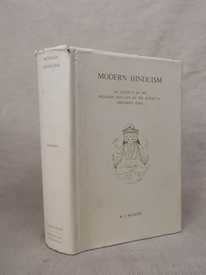 Bild des Verkufers fr MODERN HINDUISM AN ACCOUNT OF THE RELIGION AND LIFE OF THE HINDUS IN NORTHERN INDIA SECOND EDITION zum Verkauf von Gage Postal Books