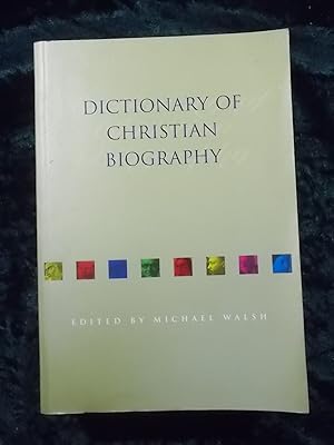 Bild des Verkufers fr DICTIONARY OF CHRISTIAN BIOGRAPHY zum Verkauf von Gage Postal Books