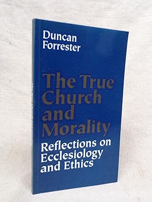 Seller image for THE TRUE CHURCH AND MORALITY - REFLECTIONS ON ECCLESIOLOGY AND ETHICS for sale by Gage Postal Books