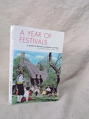 Seller image for A YEAR OF FESTIVALS - A GUIDE TO BRITISH CALENDAR CUSTOMS for sale by Gage Postal Books