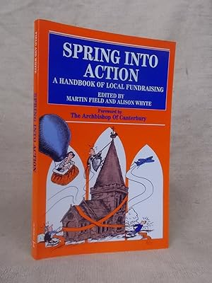 Image du vendeur pour SPRING INTO ACTION - A HANDBOOK OF LOCAL FUNDRAISING mis en vente par Gage Postal Books