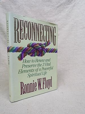 Seller image for RECONNECTING - HOW TO RENEW AND PRESERVE THE 3 VITAL ELEMENTS OF A POWERFUL SPIRITUAL LIFE for sale by Gage Postal Books