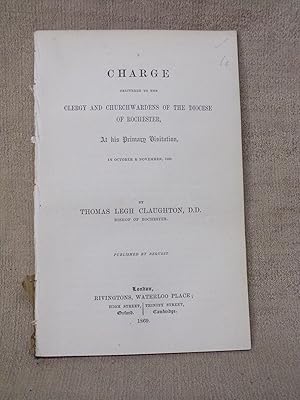 Seller image for A CHARGE DELIVERED TO THE CLERGY AND CHURCHWARDENS OF THE DIOCESE OF ROCHESTER, AT HIS PRIMARY VISITATION, IN OCTOBER & NOVEMBER, 1869. for sale by Gage Postal Books