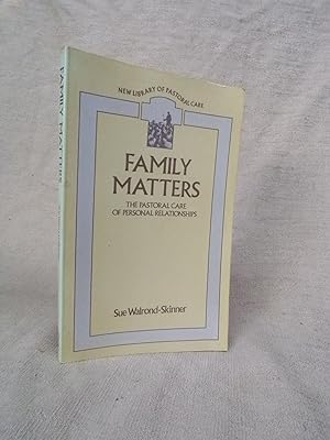 Seller image for FAMILY MATTERS - THE PASTORAL CARE OF PERSONAL RELATIONSHIPS for sale by Gage Postal Books
