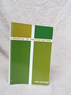Imagen del vendedor de PROFILE OF PROTESTANTISM - AN INTRODUCTION TO ITS FAITH AND LIFE a la venta por Gage Postal Books