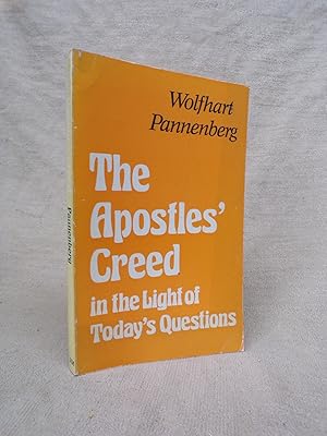 Bild des Verkufers fr THE APOSTLES' CREED IN THE LIGHT OF TODAY'S QUESTIONS zum Verkauf von Gage Postal Books