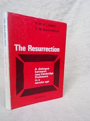 Imagen del vendedor de THE RESURRECTION A DIALOGUE ARISING FROM BROADCASTS BY G.W.H.LAMPE AND D.M. MACKINNON a la venta por Gage Postal Books