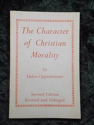 Imagen del vendedor de THE CHARACTER OF CHRISTIAN MORALITY a la venta por Gage Postal Books
