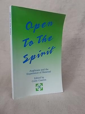 Bild des Verkufers fr OPEN TO THE SPIRIT - ANGLICANS AND THE EXPERIENCE OF RENEWAL zum Verkauf von Gage Postal Books