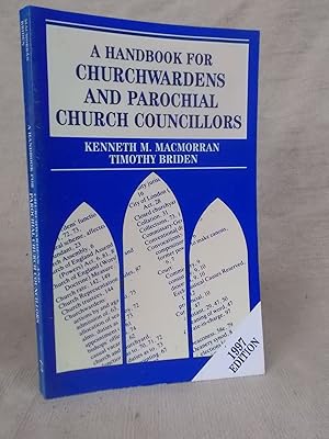 Seller image for A HANDBOOK FOR CHURCHWARDENS AND PAROCHIAL CHURCH COUNCILLORS for sale by Gage Postal Books