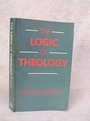 Seller image for THE LOGIC OF THEOLOGY - A BRIEF ACCOUNT OF THE RELATIONSHIP BETWEEN BASIC CONCEPTS IN THEOLOGY for sale by Gage Postal Books