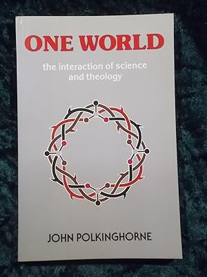 Seller image for ONE WORLD - THE INTERACTION OF SCIENCE AND THEOLOGY for sale by Gage Postal Books