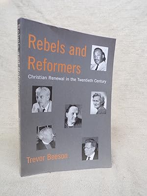 Seller image for REBELS AND REFORMERS CHRISTIAN RENEWAL IN THE TWENTIETH CENTURY for sale by Gage Postal Books