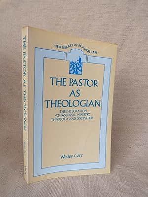Immagine del venditore per THE PASTOR AS THEOLOGIAN - THE INTEGRATION OF PASTORAL MINISTRY THEOLOGY AND DISCIPLESHIP venduto da Gage Postal Books