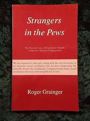 Seller image for STRANGERS IN THE PEWS - THE PASTORAL CARE OF PSYCHIATRIC PATIENTS WITHIN THE CHRISTIAN CONGREGATION for sale by Gage Postal Books