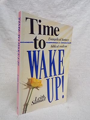 Seller image for TIME TO WAKE UP! EVANGELICAL FANTASY VERSUS BIBLICAL REALISM for sale by Gage Postal Books