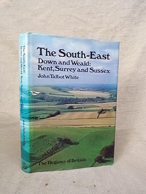 Seller image for THE SOUTH-EAST DOWN AND WEALD, KENT, SURREY AND SUSSEX for sale by Gage Postal Books