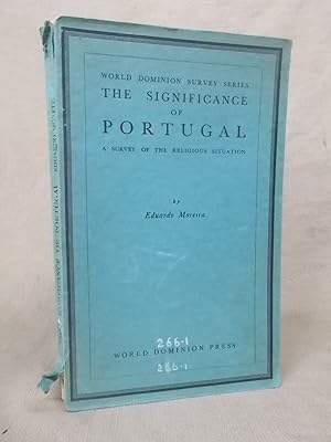 Seller image for THE SIGNIFICANCE OF PORTUGAL - A SURVEY OF EVANGELICAL PROGRESS for sale by Gage Postal Books