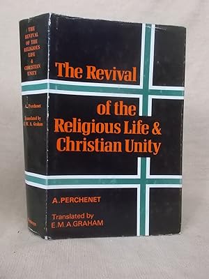 Image du vendeur pour THE REVIVAL OF THE RELIGIOUS LIFE AND CHRISTIAN UNITY mis en vente par Gage Postal Books