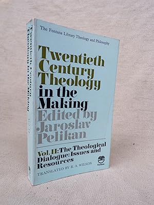 Image du vendeur pour TWENTIETH CENTURY THEOLOGY IN THE MAKING - II - THE THEOLOGICAL DIALOGUE: ISSUES AND RESOURCES mis en vente par Gage Postal Books