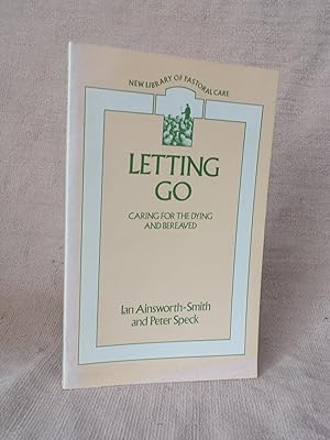 Imagen del vendedor de LETTING GO - CARING FOR THE DYING AND THE BEREAVED a la venta por Gage Postal Books