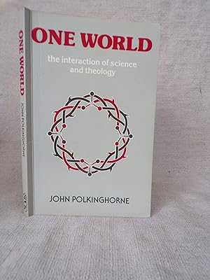 Seller image for ONE WORLD - THE INTERACTION OF SCIENCE AND THEOLOGY for sale by Gage Postal Books