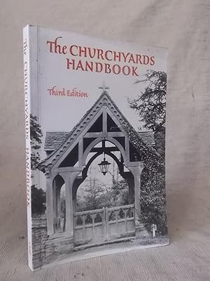 Seller image for THE CHURCHYARDS HANDBOOK - ADVICE ON THE HISTORY AND SIGNIFICANCE OF CHURCHYARDS, THEIR CARE, IMPROVEMENT AND MAINTENANCE - NEWLY REVISED for sale by Gage Postal Books