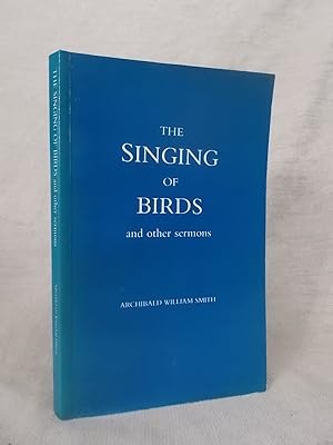 Imagen del vendedor de THE SINGING OF BIRDS AND OTHER SERMONS a la venta por Gage Postal Books