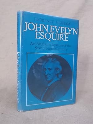 Seller image for JOHN EVELYN ESQUIRE - AN ANGLICAN LAYMAN OF THE SEVENTEENTH-CENTURY for sale by Gage Postal Books