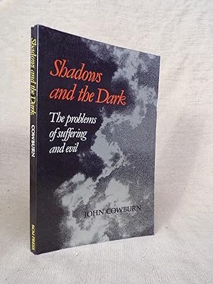 Seller image for SHADOWS AND THE DARK - THE PROBLEMS OF SUFFERING AND EVIL for sale by Gage Postal Books