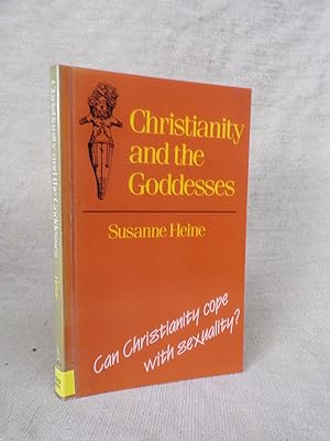 Seller image for CHRISTIANITY AND THE GODDESSES - SYSTEMATIC CRITICISM OF A FEMINIST THEOLOGY for sale by Gage Postal Books