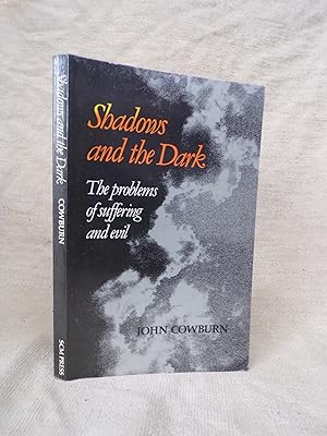 Seller image for SHADOWS AND THE DARK - THE PROBLEMS OF SUFFERING AND EVIL for sale by Gage Postal Books