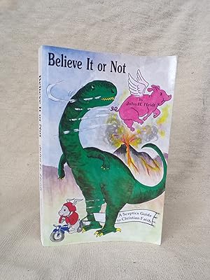 Seller image for BELIEVE IT OR NOT - A SCEPTIC'S GUIDE TO CHRISTIAN FAITH for sale by Gage Postal Books